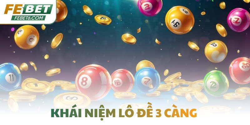 Khái niệm lô đề 3 càng