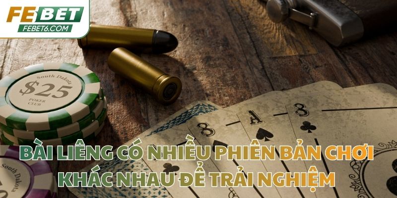 Bài Liêng có nhiều phiên bản chơi khác nhau để trải nghiệm