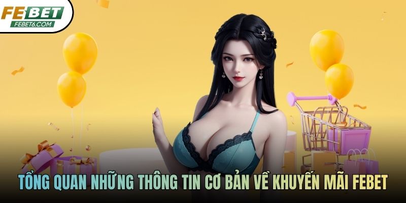 Tổng quan những thông tin cơ bản về khuyến mãi FEBET